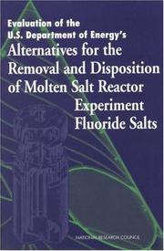 Cover of: Evaluation of the U.S. Department of Energy's alternatives for the removal and disposition of molten salt reactor experiment fluoride salts
