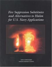 Cover of: Fire suppression substitutes and alternatives to halon for U.S. Navy applications