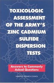 Cover of: Toxicologic assessment of the Army's zinc cadmium sulfide dispersion tests : answers to commonly asked questions