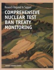 Cover of: Research required to support comprehensive nuclear test ban treaty monitoring
