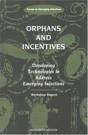 Cover of: Orphans and incentives: developing technologies to address emerging infections : workshop report