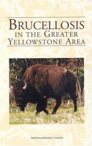 Cover of: Brucellosis in the Greater Yellowstone Area by Norman F. Cheville and Dale R. McCullough, Principal Investigators, Lee R. Paulson, Project Director, National Research Council (US)