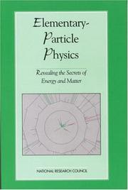 Cover of: Elementary-Particle Physics: Revealing the Secrets of Energy and Matter (<i>Physics in a New Era:</i> A Series) by Committee on Elementary-Particle Physics, National Research Council (US)