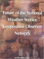 Cover of: Future of the National Weather Service Cooperative Observer Network (<i>Toward A New National Weather Service:</i> A Series) by National Weather Service Modernization Committee, National Research Council (US)