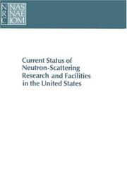 Cover of: Current Status of Neutron-Scattering Research and Facilities in the United States by Panel on Neutron Scattering, Solid State Sciences Committee, Board on Physics and Astronomy, National Research Council (US)