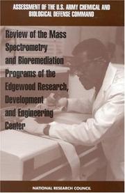 Cover of: Review of the mass spectrometry and bioremediation programs of the Edgewood Research, Development and Engineering Center by Standing Committee on Program and Technical Review of the U.S. Army Chemical and Biological Defense Command [and] Board on Army Science and Technology, Commission on Engineering and Technical Systems, National Research Council.