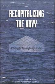 Cover of: Recapitalizing the Navy by Committee on Shore Installation Readiness and Management, Naval Studies Board, Commission on Physical Sciences, Mathematics, and Applications, National Research Council.