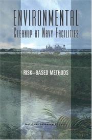 Cover of: Environmental cleanup at Navy facilities by Committee on Environmental Remediation at Naval Facilities, Water Science and Technology Board, Commission on Geosciences, Environment, and Resources, National Research Council.