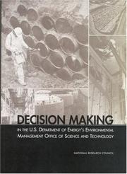 Cover of: Decision Making in the U.S. Department of Energy's Environmental Management Office of Science and Technology (Compass Series) by Committee on Prioritization and Decision Making in the Department of Energy Office of Science and Technology, National Research Council (US)