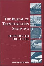 Cover of: The Bureau of Transportation Statistics by National Research Council (US), Panel on Statistical Programs and Practices of the Bureau of Transportation Statistics, National Research Council (US)