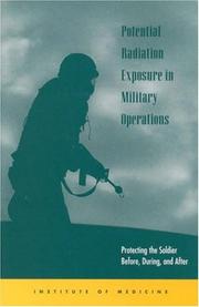 Cover of: Potential radiation exposure in military operations: protecting the soldier before, during, and after