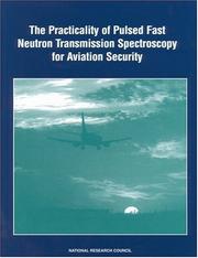 Cover of: The Practicality of Pulsed Fast Neutron Transmission Spectroscopy for Aviation Security (Compass Series)