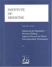 Cover of: Enhancing the Regulatory Decision-Making Approval Process for Direct Food Ingredient Technologies (Compass Series) by Food Forum, Institute of Medicine