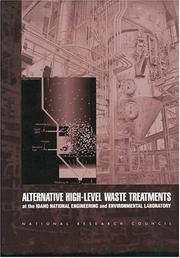 Cover of: Alternative High-Level Waste Treatments by Committee on Idaho National Engineering and Environmental Laboratory (INEEL) High-Level Waste Alternative Treatments, National Research Council (US), National Research Council (US)