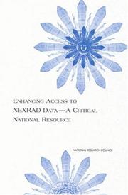 Cover of: Enhancing access to NEXRAD data, a critical national resource by from the Global Energy and Water Cycle Experiment (GEWEX) Panel, Climate Research Committee, Board on Atmospheric Sciences and Climate, Commission on Geosciences, Environment, and Resources, National Research Council.