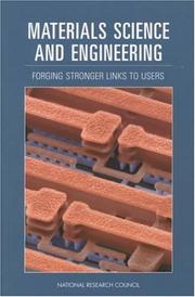 Cover of: Materials Science and Engineering by Committee on Materials Science and Engineering: Forging Stronger Links to Users, Commission on Engineering and Technical Systems, National Research Council (US)