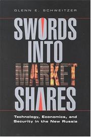 Cover of: Swords into market shares: technology, economics, and security in the new Russia