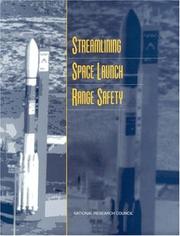 Cover of: Streamlining space launch range safety by Committee on Space Launch Range Safety, Aeronautics and Space Engineering Board, Commission on Engineering and Technical Systems, National Research Council.