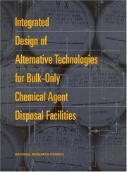 Cover of: Integrated Design of Alternative Technologies for Bulk-Only Chemical Agent Disposal Facilities (Compass Series (Washington, D.C.).) by Committee on Review and Evaluation of the Army Chemical Stockpile Disposal Program, Board on Army Science and Technology, National Research Council (US)