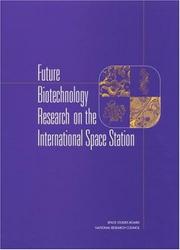 Cover of: Future Biotechnology Research on the International Space Station (Compass Series) by Task Group for the Evaluation of NASA's Biotechnology Facility for the International Space Station, National Research Council (US)
