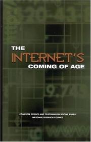 Cover of: The Internet's Coming of Age by Committee on the Internet in the Evolving Information Infrastructure, Computer Science and Telecommunications Board, Mathematics, and Applications Commission on Physical Sciences, National Research Council (US), Committee on the Internet in the Evolving Information Infrastructure, National Research Council (US)