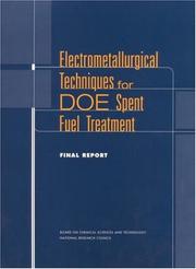 Cover of: Electrometallurgical Techniques for DOE Spent Fuel Treatment Final Report by Committee on Electrometallurgical Techniques for DOE Spent Fuel Treatment, National Research Council (US), National Research Council (US)
