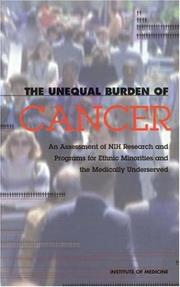 The unequal burden of cancer by Committee on Cancer Research Among Minorities and the Medically Underserved, Institute of Medicine