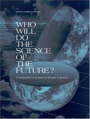 Cover of: Who Will Do the Science of the Future? by National Academy of Sciences U.S., Committee on Women in Science and Engineering, National Research Council (US)