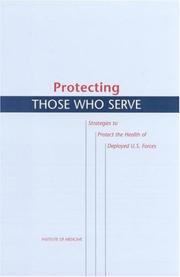 Cover of: Protecting those who serve by Institute of Medicine (U.S.). Committee on Strategies to Protect the Health of Deployed U.S. Forces.