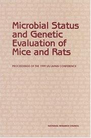 Cover of: Microbial status and genetic evaluation of mice and rats: proceedings of the 1999 US/Japan conference