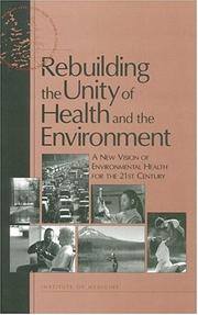 Cover of: Rebuilding the unity of health and the environment: a new vision of environmental health for the 21st Century
