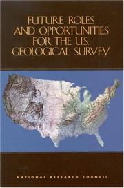 Cover of: Future roles and opportunities for the U.S. Geological Survey by National Research Council (U.S.). Committee on Future Roles, Challenges, and Opportunities for the U.S. Geological Survey.