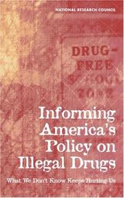 Informing America's policy on illegal drugs by National Research Council (U.S.). Committee on Data and Research for Policy on Illegal Drugs., F. Manski, John V. Pepper