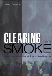 Cover of: Clearing the Smoke : Assessing the Science Base for Tobacco Harm Reduction