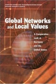 Global networks and local values by National Research Council (U.S.). Committee to Study Global Networks and Local Values.