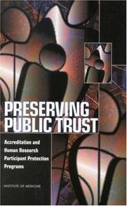 Cover of: Preserving public trust: accreditation and human research participant protection programs