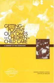 Cover of: Getting to positive outcomes for children in child care: a summary of two workshops