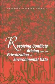 Cover of: Resolving Conflicts Arising from the Privatization of Environmental Data by Committee on Geophysical and Environmental Data, Board on Earth Sciences and Resources, National Research Council (US), National Research Council (US)