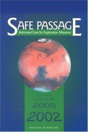 Cover of: Safe Passage by Committee on Creating a Vision for Space Medicine During Travel Beyond Earth Orbit, Board on Health Sciences Policy, Institute of Medicine