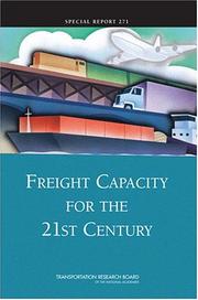 Cover of: Freight Capacity for the 21st Century: Committee for the Study of Freight Capacity for the Next Century (Special Report (National Research Council (U S) Transportation Research Board))
