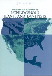 Predicting Invasions of Nonindigenous Plants and Plant Pests by National Research Council (US)