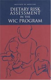 Cover of: Dietary Risk Assessment in the WIC Program by Committee on Dietary Risk Assessment in the WIC Program, Food and Nutrition Board, Institute of Medicine