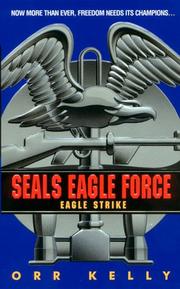 Cover of: SEALs Eagle Force by Orr Kelly