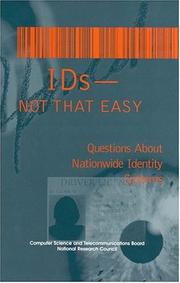 Cover of: IDs--not that easy by Stephen T. Kent, Lynette I. Millett, National Research Council Staff, Committee on Authentication Technologies and Their Privacy Implications, Division on Engineering and Physical Sciences Staff