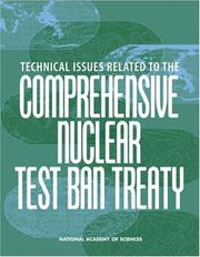 Technical issues related to the Comprehensive Nuclear Test Ban Treaty by National Academy of Sciences (U.S.). Committee on Technical Issues Related to Ratification of the Comprehensive Nuclear Test Ban Treaty.