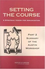 Cover of: Setting the Course: A Strategic Vision for Immunization -- Part 2 by Committee on the Immunization Finance Dissemination Workshops