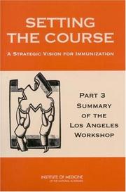 Setting the Course: A Strategic Vision for Immunization -- Part 3 by Committee on the Immunization Finance Dissemination Workshops