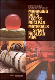 Cover of: Improving the scientific basis for managing DOE's excess nuclear materials and spent nuclear fuel