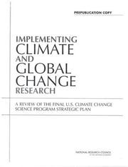 Cover of: Implementing Climate and Global Change Research: A Review of the Final U.S. Climate Change Science Program Strategic Plan