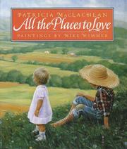 Cover of: All the places to love by Patricia MacLachlan